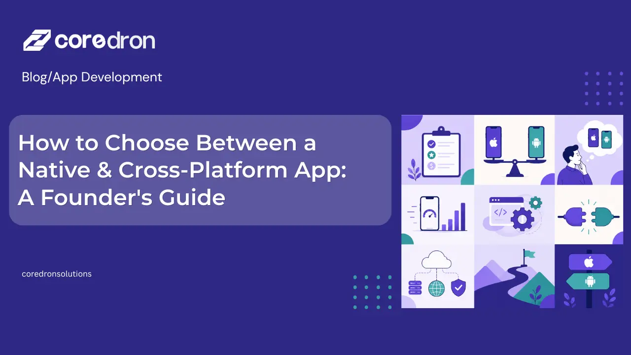 Native vs Cross-Platform App Development: A Founder’s Guide