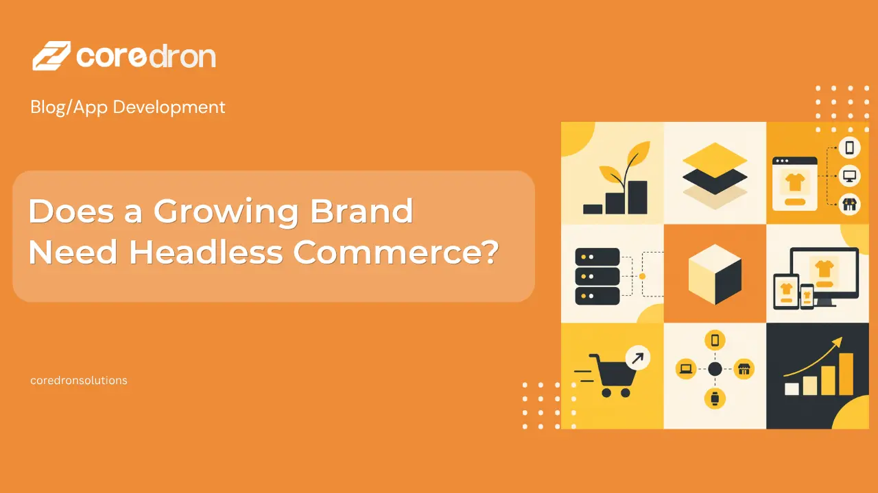 Headless Commerce: 3 Signs Your Brand Is Ready to Make the Switch